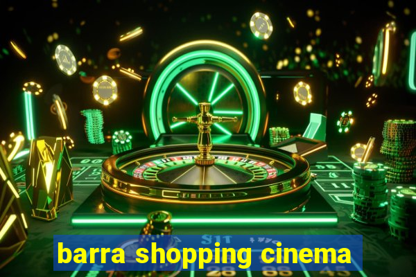 barra shopping cinema